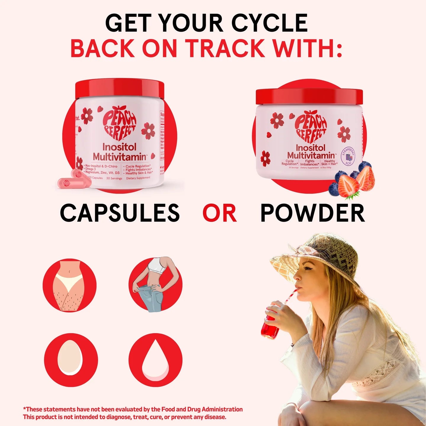 Two Peach Perfect Inositol Multivitamin containers side-by-side — one labeled “Capsules” with pills in front, the other labeled “Powder” with strawberries and a scoop. The headline reads “Get Your Cycle Back on Track With: Capsules or Powder,” giving users a choice between two easy formats.